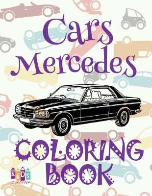 Cover of &#9996; Cars Mercedes &#9998; Coloring Book Car &#9998; Coloring Book 8 Year Old &#9997; (Coloring Books Naughty) Coloring Book Jumbo
