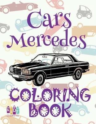 Book cover for ✌ Cars Mercedes ✎ Coloring Book Car ✎ Coloring Book 8 Year Old ✍ (Coloring Books Naughty) Coloring Book Jumbo