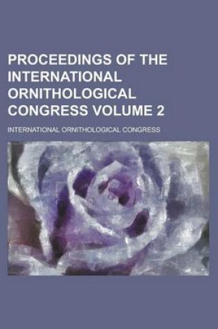 Cover of Proceedings of the International Ornithological Congress Volume 2