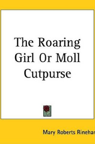 Cover of The Roaring Girl or Moll Cutpurse