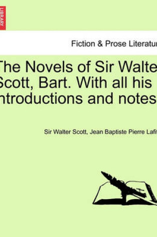 Cover of The Novels of Sir Walter Scott, Bart. with All His Introductions and Notes, Vol. XVIII