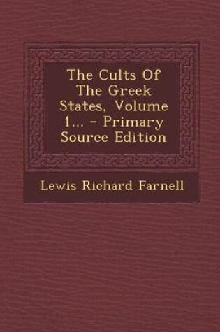 Cover of The Cults of the Greek States, Volume 1... - Primary Source Edition