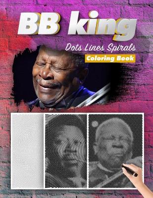 Book cover for BB KING Dots Lines Spirals Coloring Book
