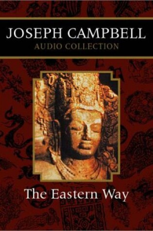 Cover of The Eastern Way Joseph Campbell Audio Collection