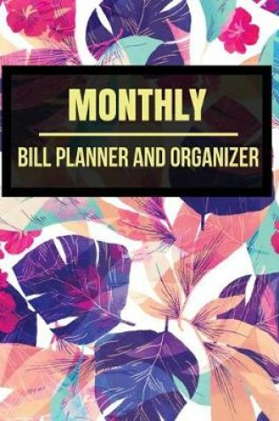 Cover of Monthly Bill Planner and Organizer