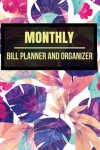 Book cover for Monthly Bill Planner and Organizer