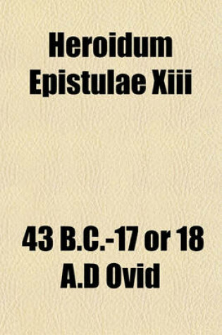 Cover of Heroidum Epistulae XIII