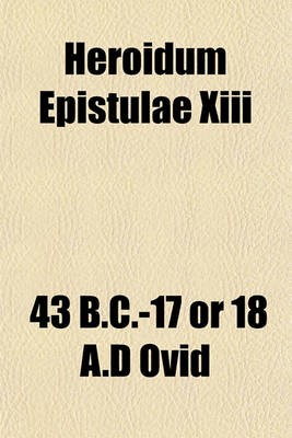 Book cover for Heroidum Epistulae XIII