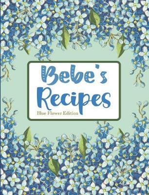 Book cover for Bebe's Recipes Blue Flower Edition