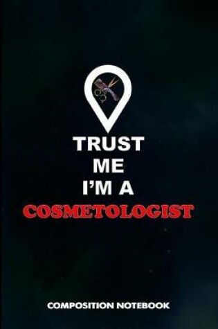 Cover of Trust Me I Am a Cosmetologist