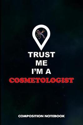 Book cover for Trust Me I Am a Cosmetologist