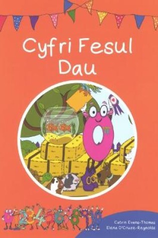 Cover of Cyfres Cymeriadau Difyr: Stryd y Rhifau - Cyfri Fesul Dau