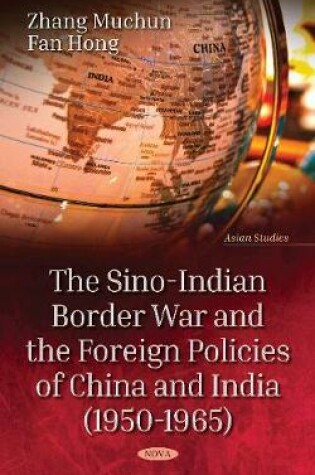 Cover of The Sino-Indian Border War and the Foreign Policies of China and India (1950-1965)