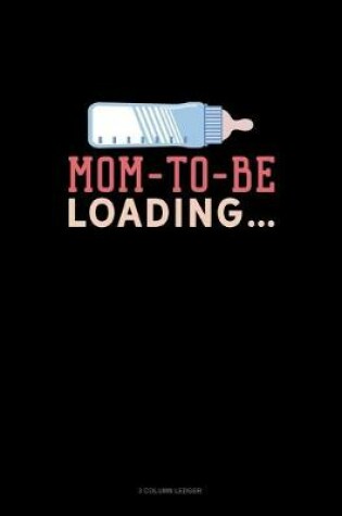 Cover of Mom To Be Loading