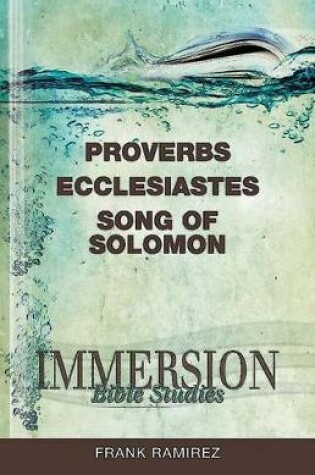 Cover of Immersion Bible Studies: Proverbs, Ecclesiastes, Song of Solomon