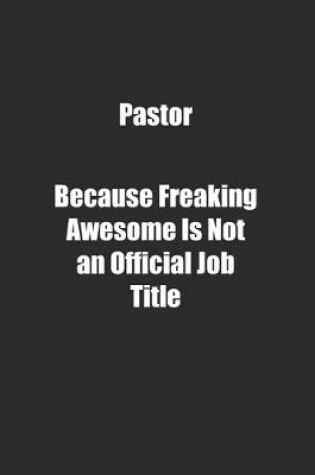 Cover of Pastor Because Freaking Awesome Is Not an Official Job Title.