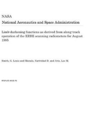 Cover of Limb-Darkening Functions as Derived from Along-Track Operation of the Erbe Scanning Radiometers for August 1985