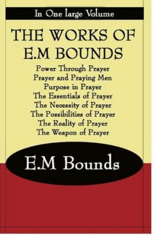 Cover of The Works of E.M Bounds