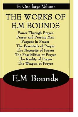 Book cover for The Works of E.M Bounds