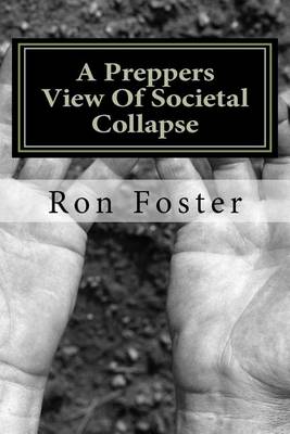 Book cover for A Preppers View Of Societal Collapse
