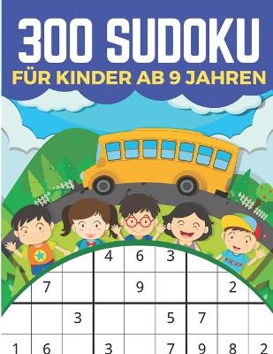 Book cover for 300 Sudoku Für Kinder Ab 9 Jahren