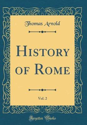 Book cover for History of Rome, Vol. 2 (Classic Reprint)