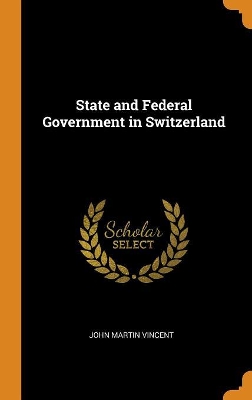 Book cover for State and Federal Government in Switzerland