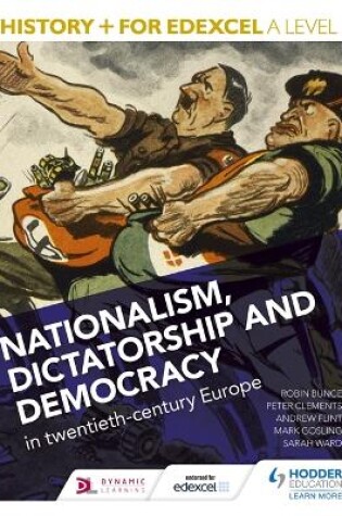 Cover of History+ for Edexcel A Level: Nationalism, dictatorship and democracy in twentieth-century Europe