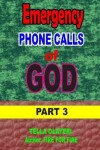 Book cover for Emergency Phone Calls of God Part Three