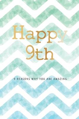 Book cover for Happy 9th Birthday - 9 Reasons Why You Are Amazing