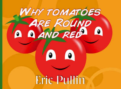 Book cover for Why Tomatoes are Round and Red