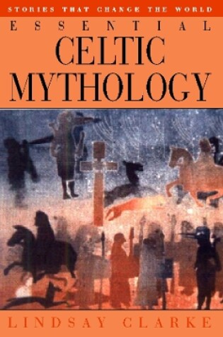 Cover of Essential Celtic Mythology
