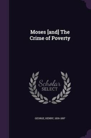 Cover of Moses [And] the Crime of Poverty
