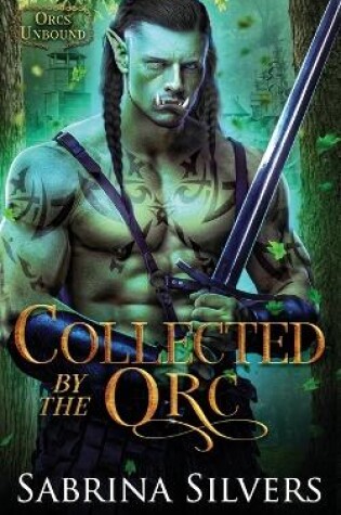 Cover of Collected by the Orc