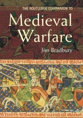 Book cover for The Routledge Companion to Medieval Warfare