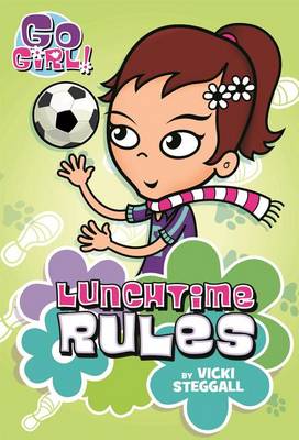 Cover of Go Girl! #6: Lunchtime Rules