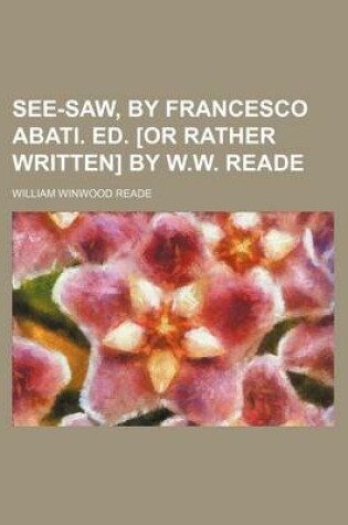 Cover of See-Saw, by Francesco Abati. Ed. [Or Rather Written] by W.W. Reade