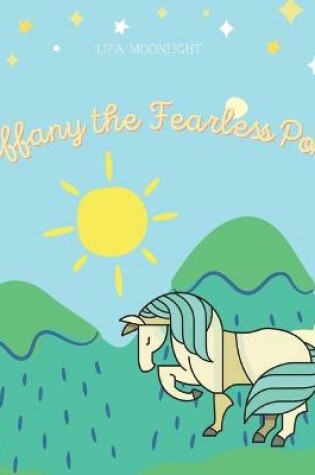 Cover of Tiffany The Fearless Pony