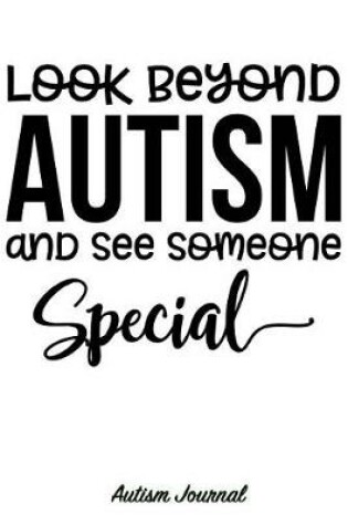 Cover of Look Beyond Autism and See Someone Special - Autism Journal