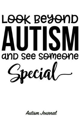 Cover of Look Beyond Autism and See Someone Special - Autism Journal