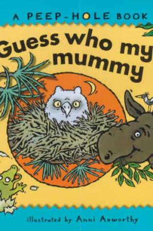 Cover of Guess Who My Mummy Is?