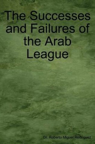 Cover of The Successes and Failures of the Arab League