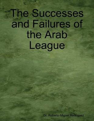 Book cover for The Successes and Failures of the Arab League