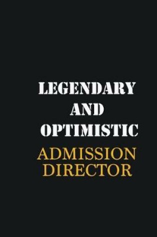 Cover of Legendary and Optimistic Admission director