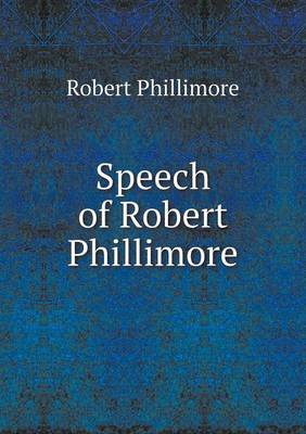 Book cover for Speech of Robert Phillimore