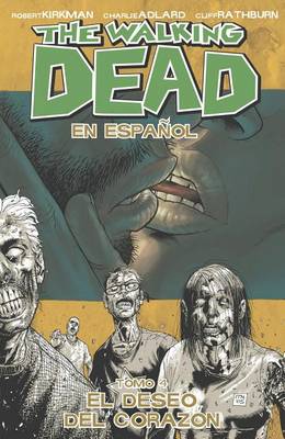 Book cover for The Walking Dead En Espanol, Tomo 4: El Deseo Del Corazon