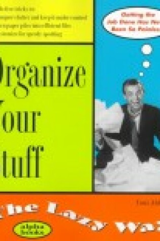 Cover of Organize Your Stuff the Lazy Way