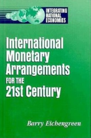 Cover of International Monetary Arrangements for the 21st Century