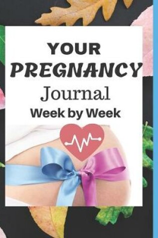 Cover of your pregnancy journal week by week