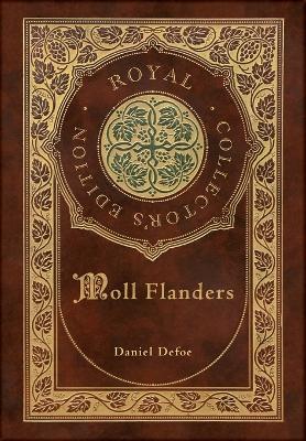Book cover for Moll Flanders (Royal Collector's Edition) (Case Laminate Hardcover with Jacket)